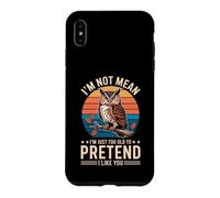 Carcasa para iPhone XS MAX I'm Not Mean I'm Just Too Old To Pretend I Like You