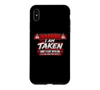 Carcasa para iPhone XS MAX I'm Taken Don't Flirt with Me Funny Sarcastic Diciendo Humor