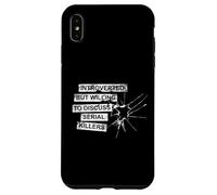 Carcasa para iPhone XS MAX Introvertido Pero dispuesto a Hablar sobre el Verdadero Crimen de los Asesinos en Serie