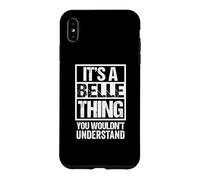 Carcasa para iPhone XS MAX It's A Belle Thing You Wouldn't Understand First Name