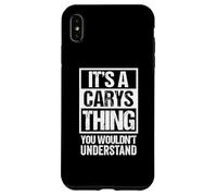 Carcasa para iPhone XS MAX It's A Carys Thing You Wouldn't Understand First Name
