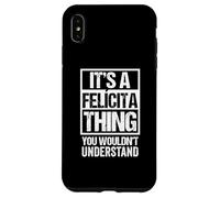 Carcasa para iPhone XS MAX It's A Felícita Thing You Wouldn't Understand First Name