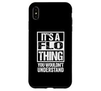 Carcasa para iPhone XS MAX It's A FLO Thing You Wouldn't Understand First Name