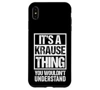 Carcasa para iPhone XS MAX It's A Krause Thing You Wouldn't Understand