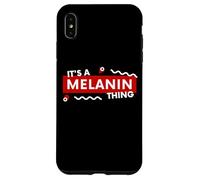 Carcasa para iPhone XS MAX It's a Melanin Thing Black History Pride Awareness Melanin