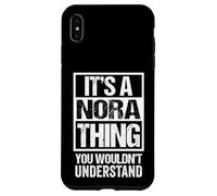 Carcasa para iPhone XS MAX It's A Nora Thing You Wouldn't Understand - First Name