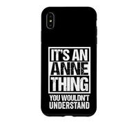 Carcasa para iPhone XS MAX It's An Anne Thing You Wouldn't Understand - First Name