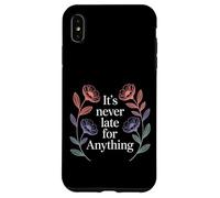 Carcasa para iPhone XS MAX It's Never Late For Anything Optimismo de motivación -