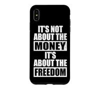 Carcasa para iPhone XS MAX It's Not About The Money It's About The Freedom Empresario
