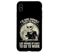 Carcasa para iPhone XS MAX I've Done Horrible Things For Money Like Waking Up Early