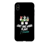 Carcasa para iPhone XS MAX Just One More Plant I Promise - Houseplant Appreciation Day