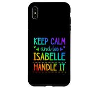 Carcasa para iPhone XS MAX Keep Calm and Let Isabelle Handle It Chill Nombre