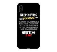 Carcasa para iPhone XS MAX Keep Moving Forward and Don't Quit Quitting
