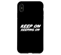 Carcasa para iPhone XS MAX Keep On Keeping On | King Quote Canción de 1960 de 1970