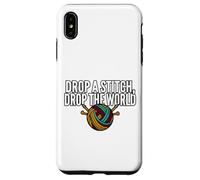 Carcasa para iPhone XS MAX Knitter Humor Drop A Stitch Drop The World