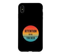 Carcasa para iPhone XS MAX La atención es Todo lo Que Necesitas