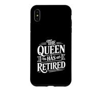 Carcasa para iPhone XS MAX La Reina se ha Retirado Divertido retiro de Reina