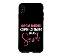 Carcasa para iPhone XS MAX Las Cosas Buenas Vienen a Aquellos Que Sudan el Humor de la Aptitud