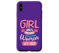Carcasa para iPhone XS MAX Las niñas con sueños se convierten en Mujeres con visión