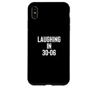 Carcasa para iPhone XS MAX Laughing in 30-06 2nd Amendment Gun Owner Design