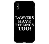 Carcasa para iPhone XS MAX Lawyers Have Feelings Too! Funny Gift For Attorney Lawyer