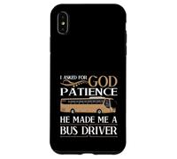 Carcasa para iPhone XS MAX Le pedí Paciencia a Dios, me Hizo Conductor de autobús