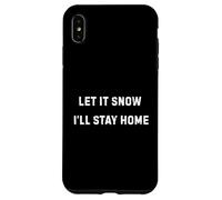 Carcasa para iPhone XS MAX Let It Snow I'Ll Stay Home Cozy Winter Humor