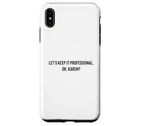 Carcasa para iPhone XS MAX Let's Keep it Professional, Ok, Karen Funny Meme