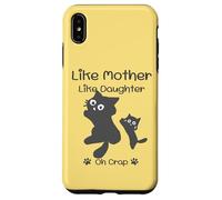 Carcasa para iPhone XS MAX Like Mother Like Daughter Oh Crap Cute Mother Day Cat Lover