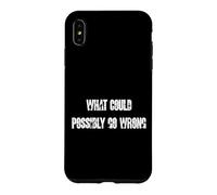 Carcasa para iPhone XS MAX Lo Que podría Salir Mal Divertido gráfico de Humor táctico