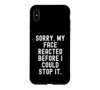 Carcasa para iPhone XS MAX Lo Siento, mi Cara reaccionó Antes de Que pudiera detenerlo Humor Ingenioso