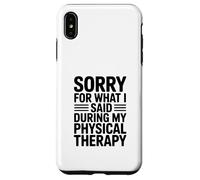 Carcasa para iPhone XS MAX Lo Siento por lo Que Dije Durante mi Terapia física