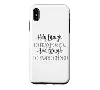 Carcasa para iPhone XS MAX Lo Suficientemente Santo como para Orar por ti Capucha Suficiente para balancearte