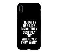 Carcasa para iPhone XS MAX Los Pensamientos Son como pájaros Que vuelan Cuando Quieren