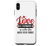 Carcasa para iPhone XS MAX Love is Everywhere But So is The Flu Wash Your Hands Nurse