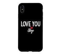 Carcasa para iPhone XS MAX Love You Bye Sign I Love You Goodbye Mom and Dad Anniversary