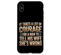 Carcasa para iPhone XS MAX Man Needs Courage To Tell Wife She's Wrong -