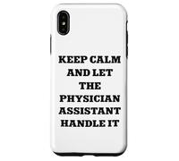 Carcasa para iPhone XS MAX Mantenga la Calma y Deje Que el Asistente médico lo maneje