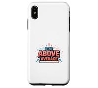 Carcasa para iPhone XS MAX Manténgase por Encima del Promedio de diseño de motivación audaz