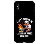 Carcasa para iPhone XS MAX ¿Me estás Diciendo camarones fritos con Este arroz? Chef