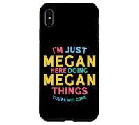 Carcasa para iPhone XS MAX Megan está aquí Haciendo Cosas Divertidas con el Nombre de Megan