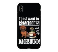 Carcasa para iPhone XS MAX Mens Womens Just Want To Read Books and Pet My Dachshund Dog