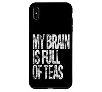 Carcasa para iPhone XS MAX Mi Cerebro está Lleno de tés Divertido