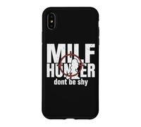 Carcasa para iPhone XS MAX Milf Hunter Divertido Adulto Citas Humor No Seas tímido
