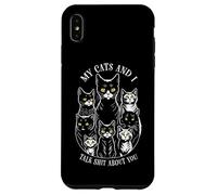 Carcasa para iPhone XS MAX Mis Gatos y yo hablamos tonterías sobre ti, Divertido Amante y dueño de los Gatos