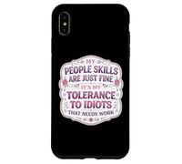 Carcasa para iPhone XS MAX Mis Habilidades de Personas están Bien Mi tolerancia a los Idiotas Necesita Trabajo