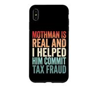 Carcasa para iPhone XS MAX Mothman Is Real and I Helped Him Commit Tax Fraud