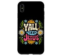 Carcasa para iPhone XS MAX Mujeres, Todos ustedes Necesitan Jesús Christian Groovy Christ Faith Bible