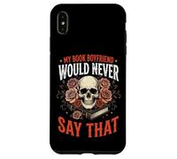 Carcasa para iPhone XS MAX My Book Boyfriend Would Never Say That