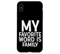 Carcasa para iPhone XS MAX My Favorite Word Is Family Time Gift For Moms Dads Families